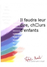 Il Faudra Leur Dire, Choeurs dEnfants