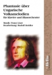 Phantasie über Ungarische Volksmelodien für Klavier und Blasorchester